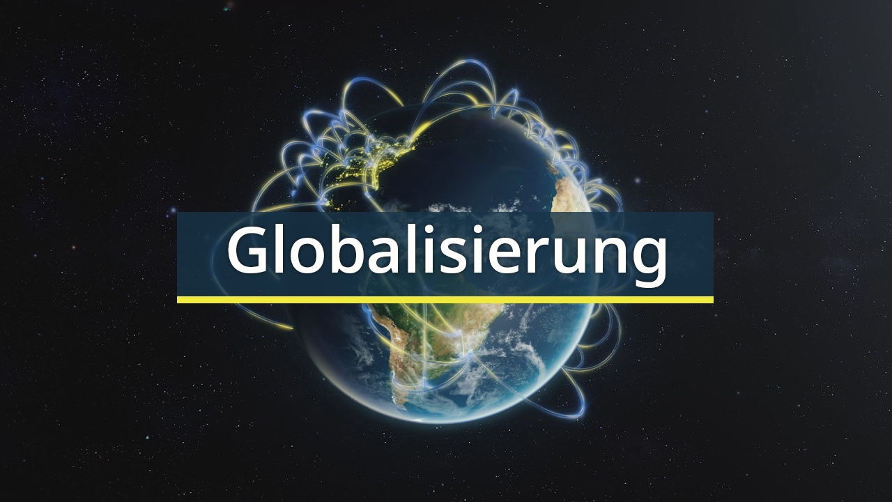 Grafik der Erde mit globalen Verbindungen und dem Wort 'Globalisierung' in der Mitte.