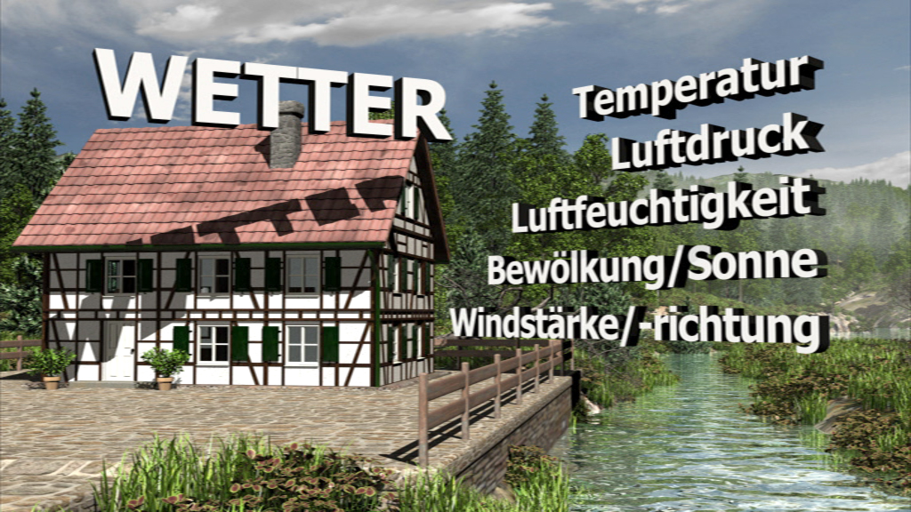 3D-Darstellung eines Fachwerkhauses am Wasser mit Wetterinformationen: Temperatur, Luftdruck, Luftfeuchtigkeit, Bewölkung/Sonne, Windstärke/Richtung.