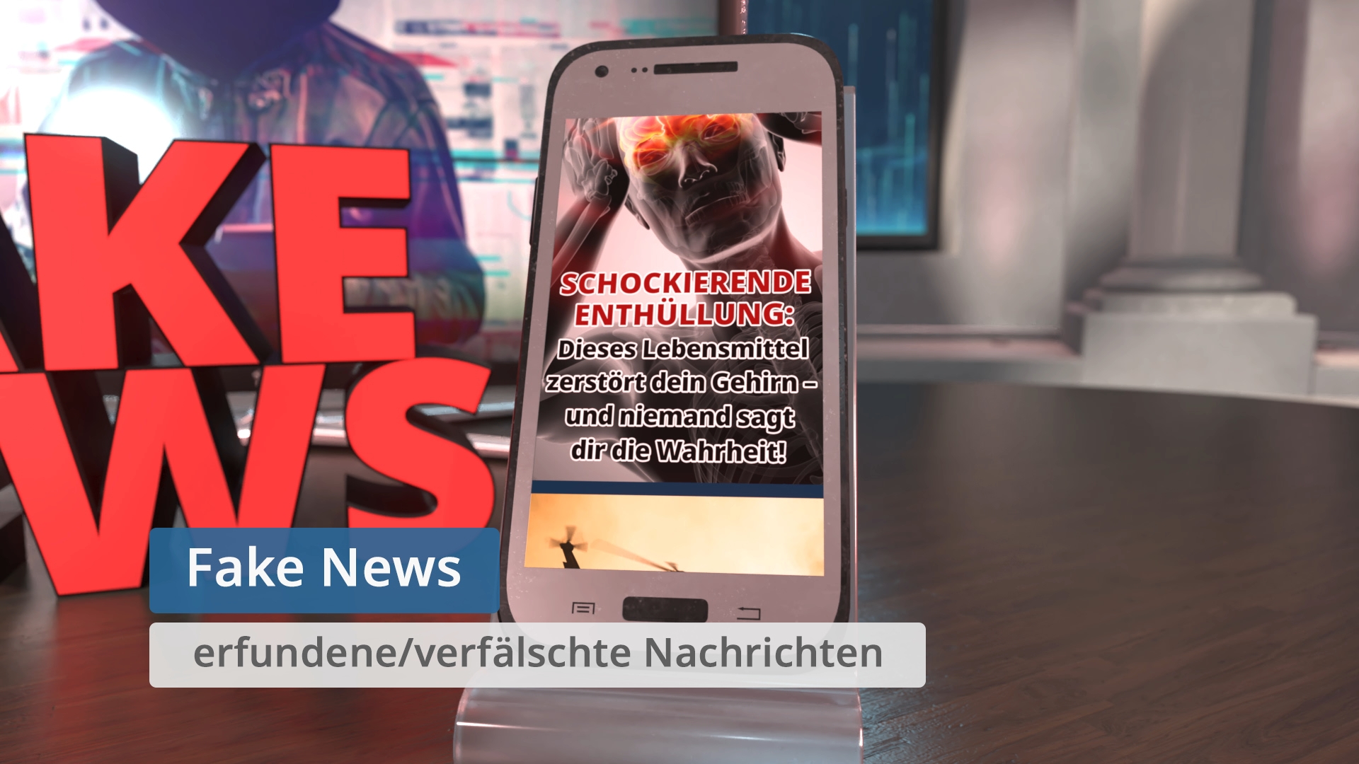 Smartphone zeigt Text 'SCHOCKIERENDE ENTHÜLLUNG: Dieses Lebensmittel zerstört dein Gehirn – und niemand sagt dir die Wahrheit!'. Großes rotes 'FAKE NEWS' und darunter 'erfundene/verfälschte Nachrichten'.