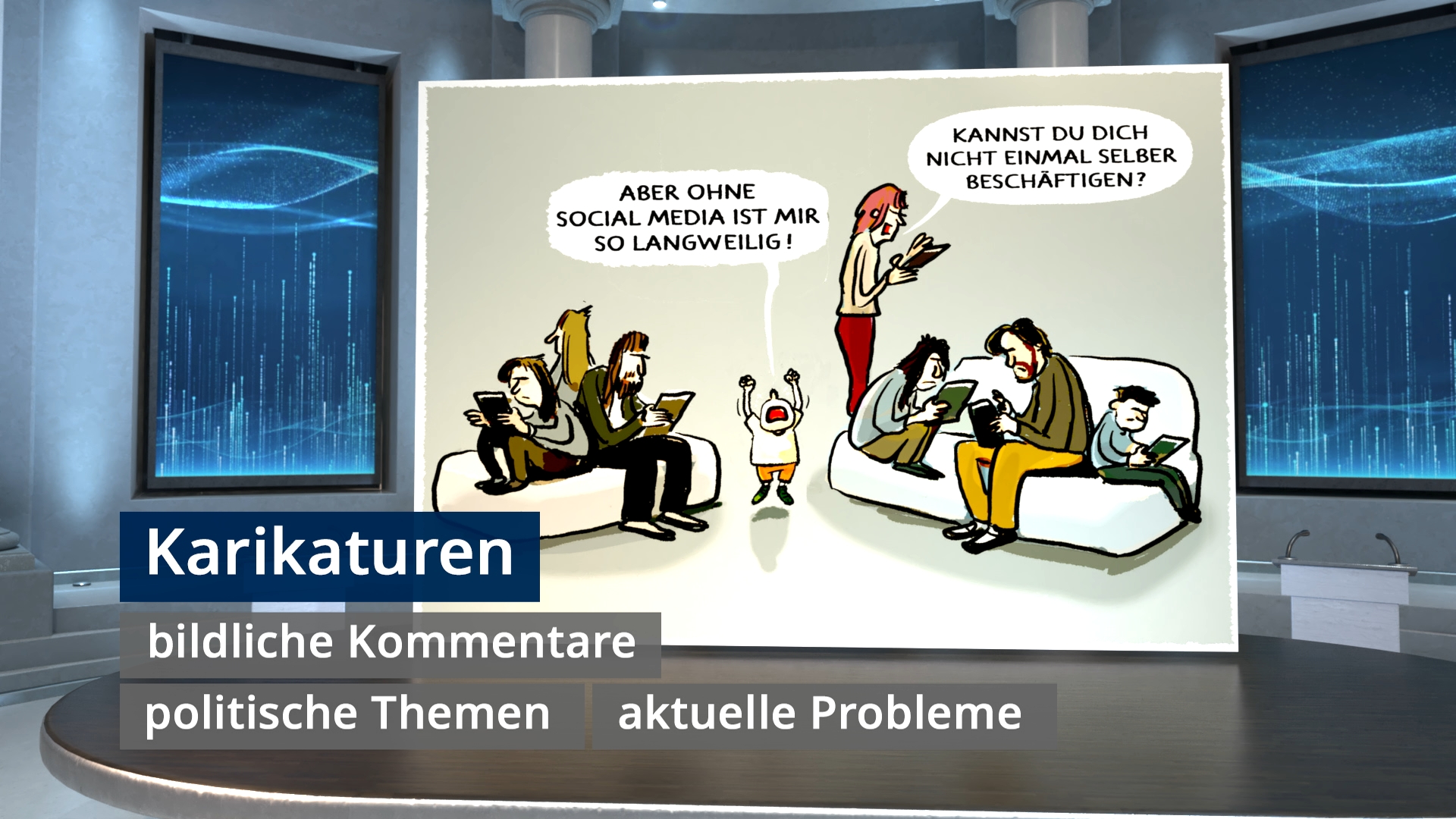 Karikatur mit mehreren Personen auf Sofas und einem Kind in der Mitte, die alle auf Smartphones schauen, mit Sprechblasen 'Aber ohne Social Media ist mir so langweilig' und 'Kannst du dich nicht einmal selber beschäftigen'